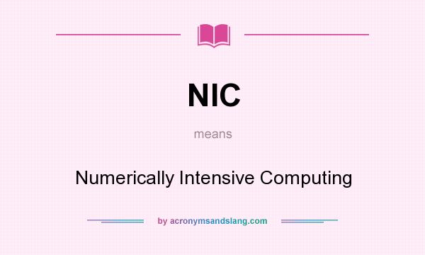 What does NIC mean? It stands for Numerically Intensive Computing