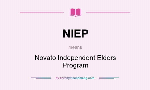 What does NIEP mean? It stands for Novato Independent Elders Program