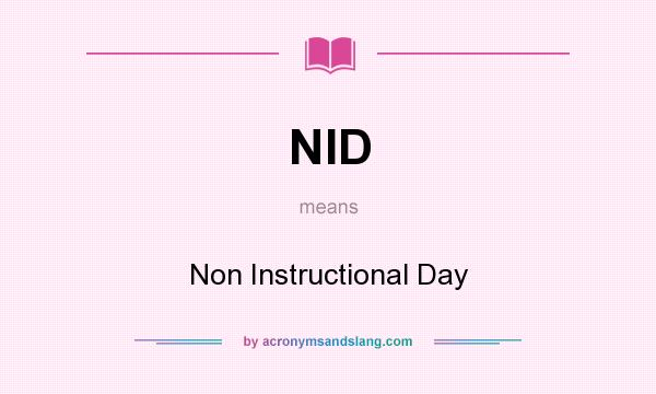 What does NID mean? It stands for Non Instructional Day