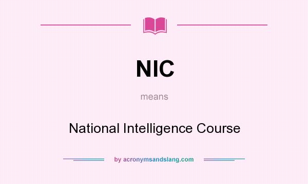 What does NIC mean? It stands for National Intelligence Course