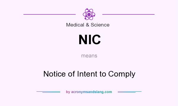 What does NIC mean? It stands for Notice of Intent to Comply