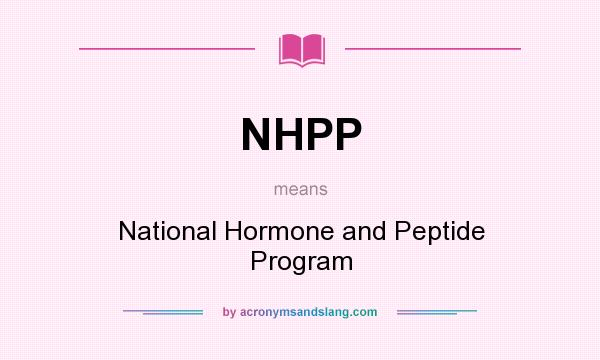 What does NHPP mean? It stands for National Hormone and Peptide Program