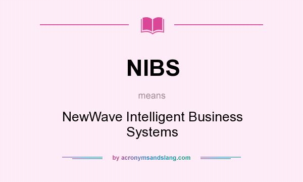 What does NIBS mean? It stands for NewWave Intelligent Business Systems