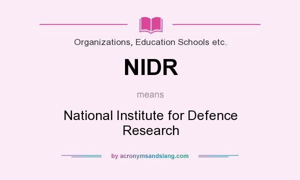 What does NIDR mean? It stands for National Institute for Defence Research