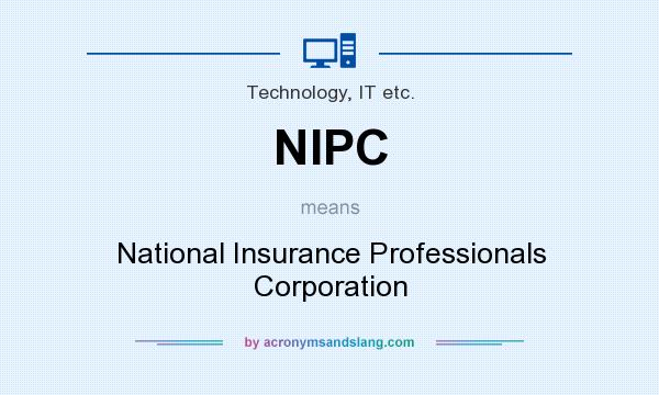 What does NIPC mean? It stands for National Insurance Professionals Corporation