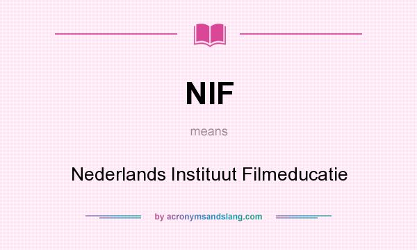 What does NIF mean? It stands for Nederlands Instituut Filmeducatie