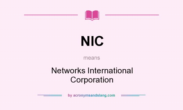 What does NIC mean? It stands for Networks International Corporation