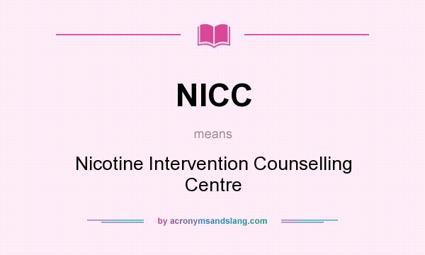 What does NICC mean? It stands for Nicotine Intervention Counselling Centre
