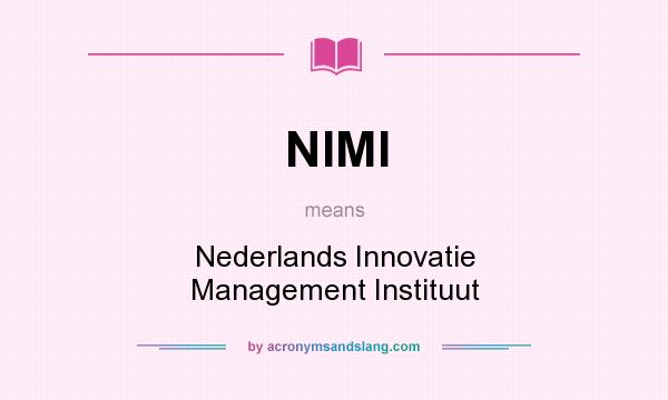What does NIMI mean? It stands for Nederlands Innovatie Management Instituut