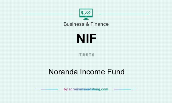 What does NIF mean? It stands for Noranda Income Fund