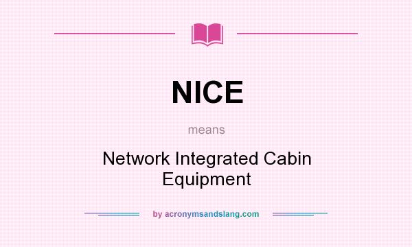 What does NICE mean? It stands for Network Integrated Cabin Equipment