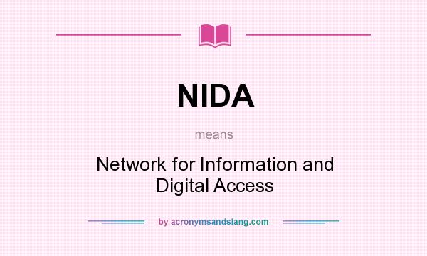 What does NIDA mean? It stands for Network for Information and Digital Access