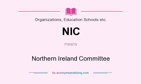 What does NIC mean? It stands for Northern Ireland Committee