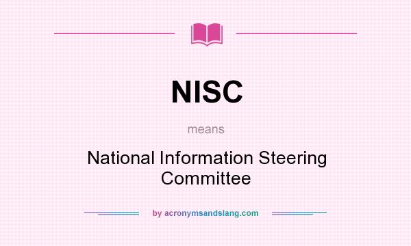 What does NISC mean? It stands for National Information Steering Committee