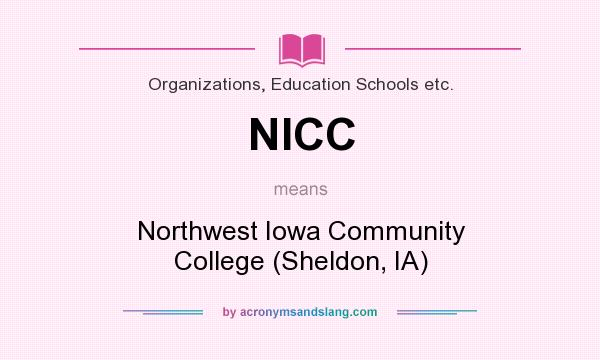 What does NICC mean? It stands for Northwest Iowa Community College (Sheldon, IA)