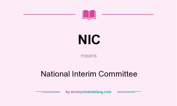 What does NIC mean? It stands for National Interim Committee