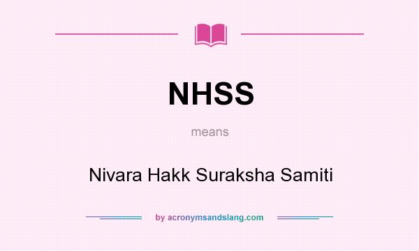What does NHSS mean? It stands for Nivara Hakk Suraksha Samiti