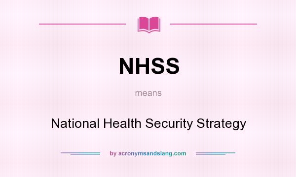 What does NHSS mean? It stands for National Health Security Strategy