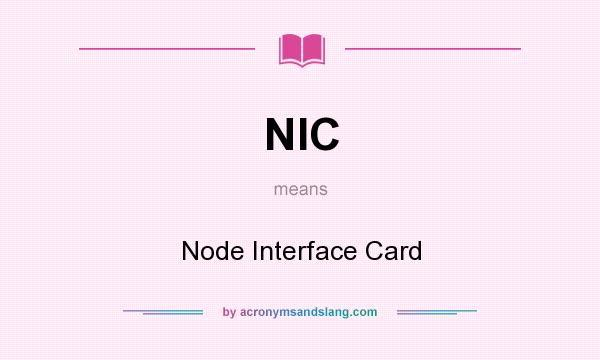 What does NIC mean? It stands for Node Interface Card