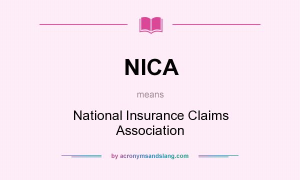 What does NICA mean? It stands for National Insurance Claims Association