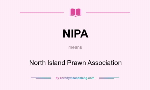 What does NIPA mean? It stands for North Island Prawn Association