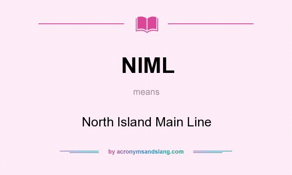 What does NIML mean? It stands for North Island Main Line