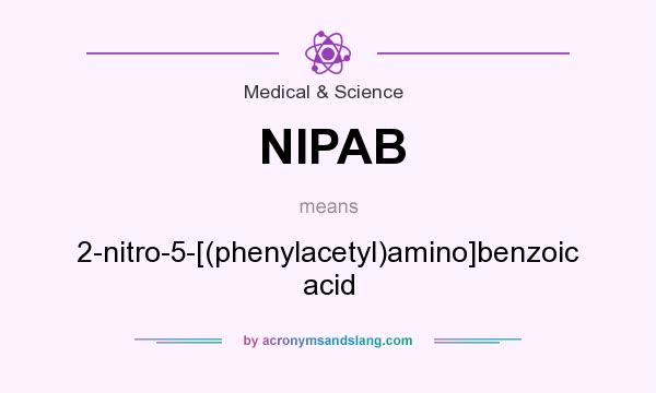 What does NIPAB mean? It stands for 2-nitro-5-[(phenylacetyl)amino]benzoic acid