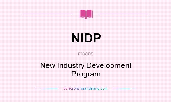 What does NIDP mean? It stands for New Industry Development Program