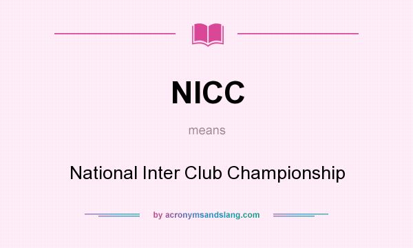 What does NICC mean? It stands for National Inter Club Championship