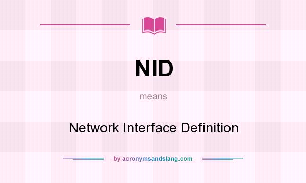What does NID mean? It stands for Network Interface Definition