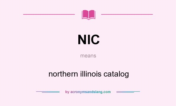 What does NIC mean? It stands for northern illinois catalog