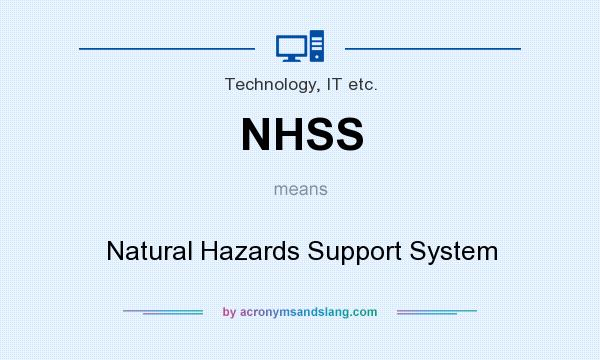 What does NHSS mean? It stands for Natural Hazards Support System