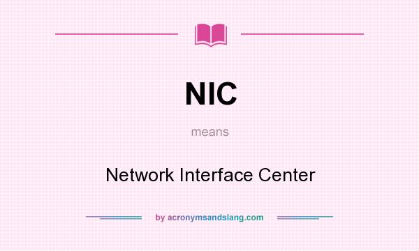 What does NIC mean? It stands for Network Interface Center