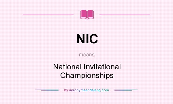 What does NIC mean? It stands for National Invitational Championships