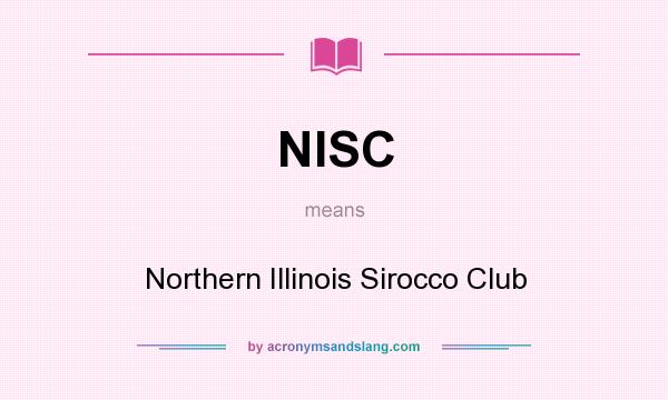 What does NISC mean? It stands for Northern Illinois Sirocco Club