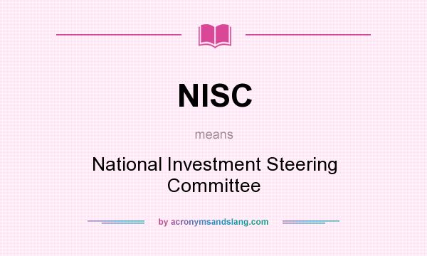 What does NISC mean? It stands for National Investment Steering Committee