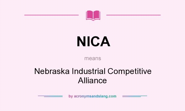 What does NICA mean? It stands for Nebraska Industrial Competitive Alliance