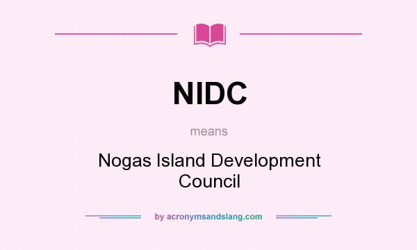 What does NIDC mean? It stands for Nogas Island Development Council