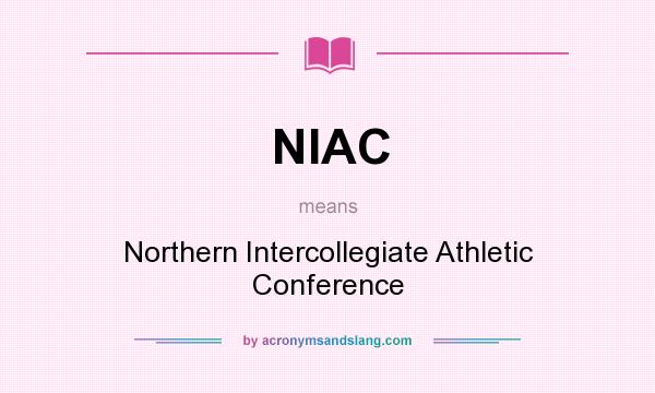 What does NIAC mean? It stands for Northern Intercollegiate Athletic Conference