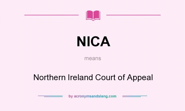 What does NICA mean? It stands for Northern Ireland Court of Appeal
