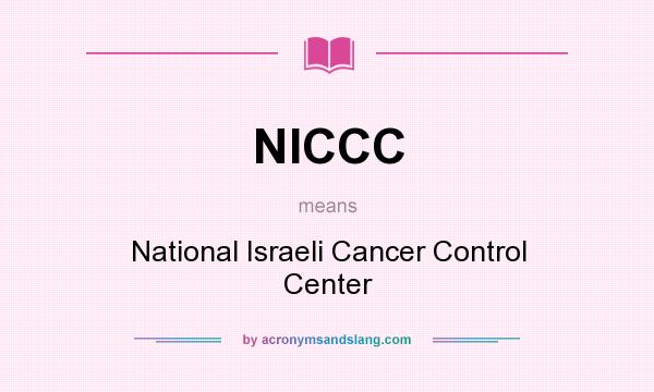 What does NICCC mean? It stands for National Israeli Cancer Control Center