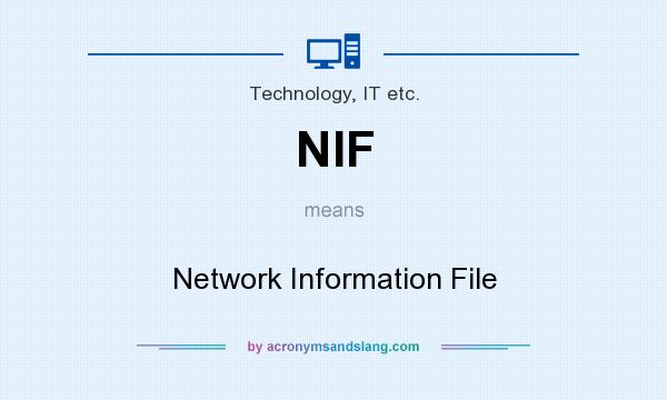 What does NIF mean? It stands for Network Information File