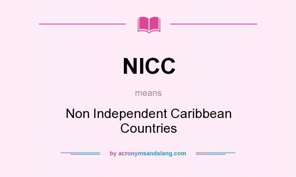 What does NICC mean? It stands for Non Independent Caribbean Countries