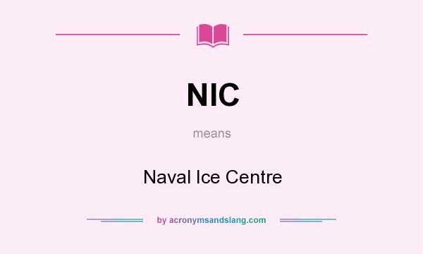 What does NIC mean? It stands for Naval Ice Centre
