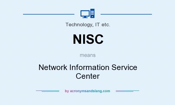 What does NISC mean? It stands for Network Information Service Center