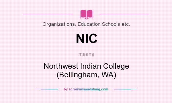 What does NIC mean? It stands for Northwest Indian College (Bellingham, WA)