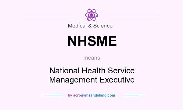 What does NHSME mean? It stands for National Health Service Management Executive