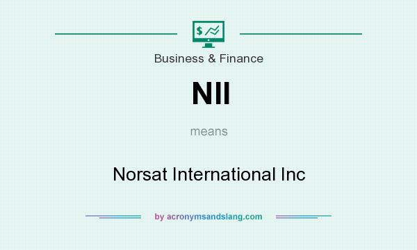 What does NII mean? It stands for Norsat International Inc