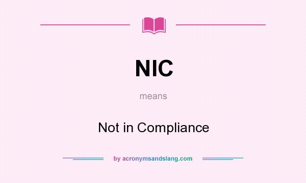 What does NIC mean? It stands for Not in Compliance