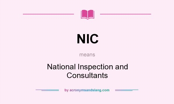 What does NIC mean? It stands for National Inspection and Consultants